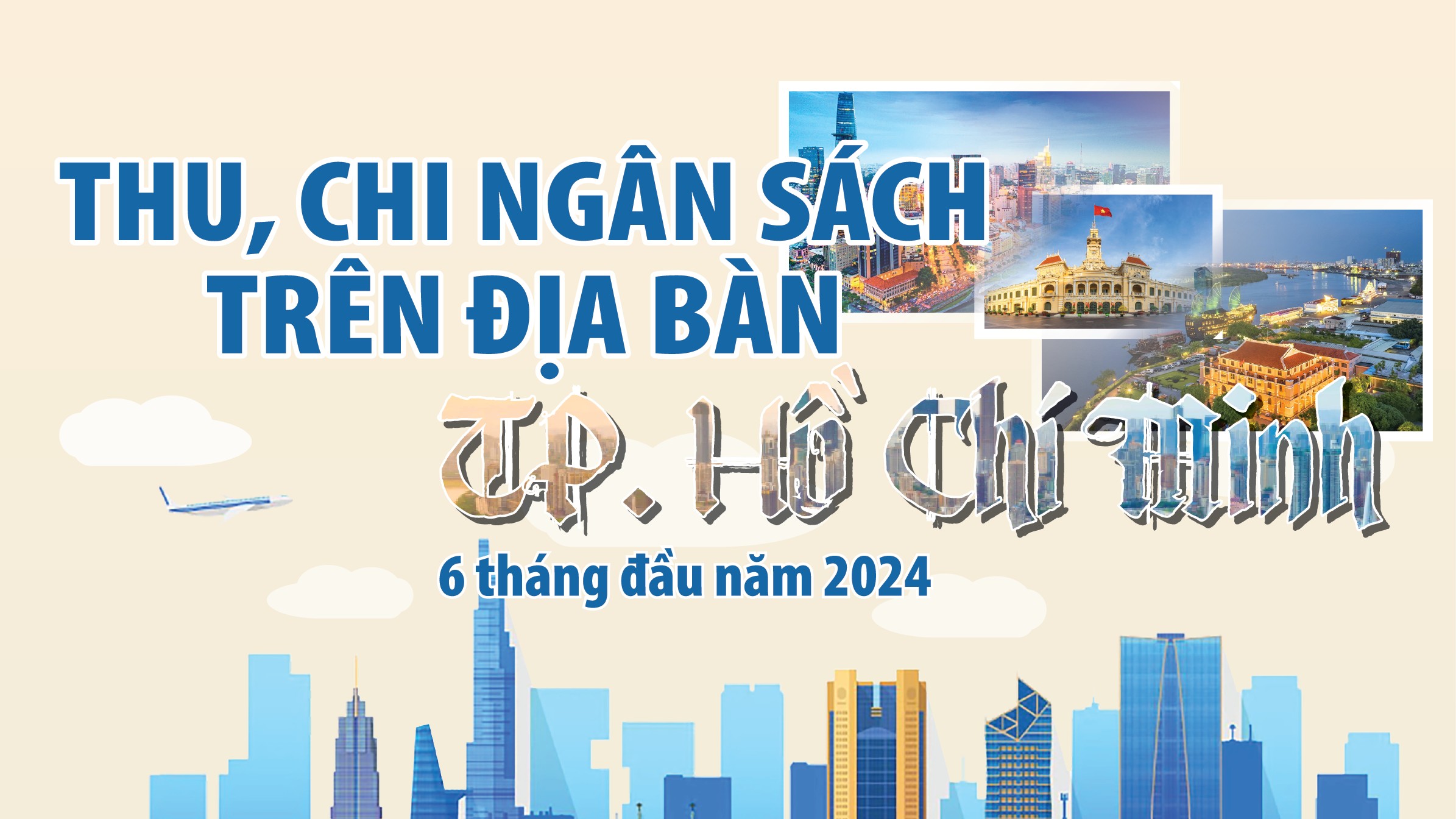 Infographics: Bức tranh ngân sách nhà nước của TP. Hồ Chí Minh 6 tháng năm 2024