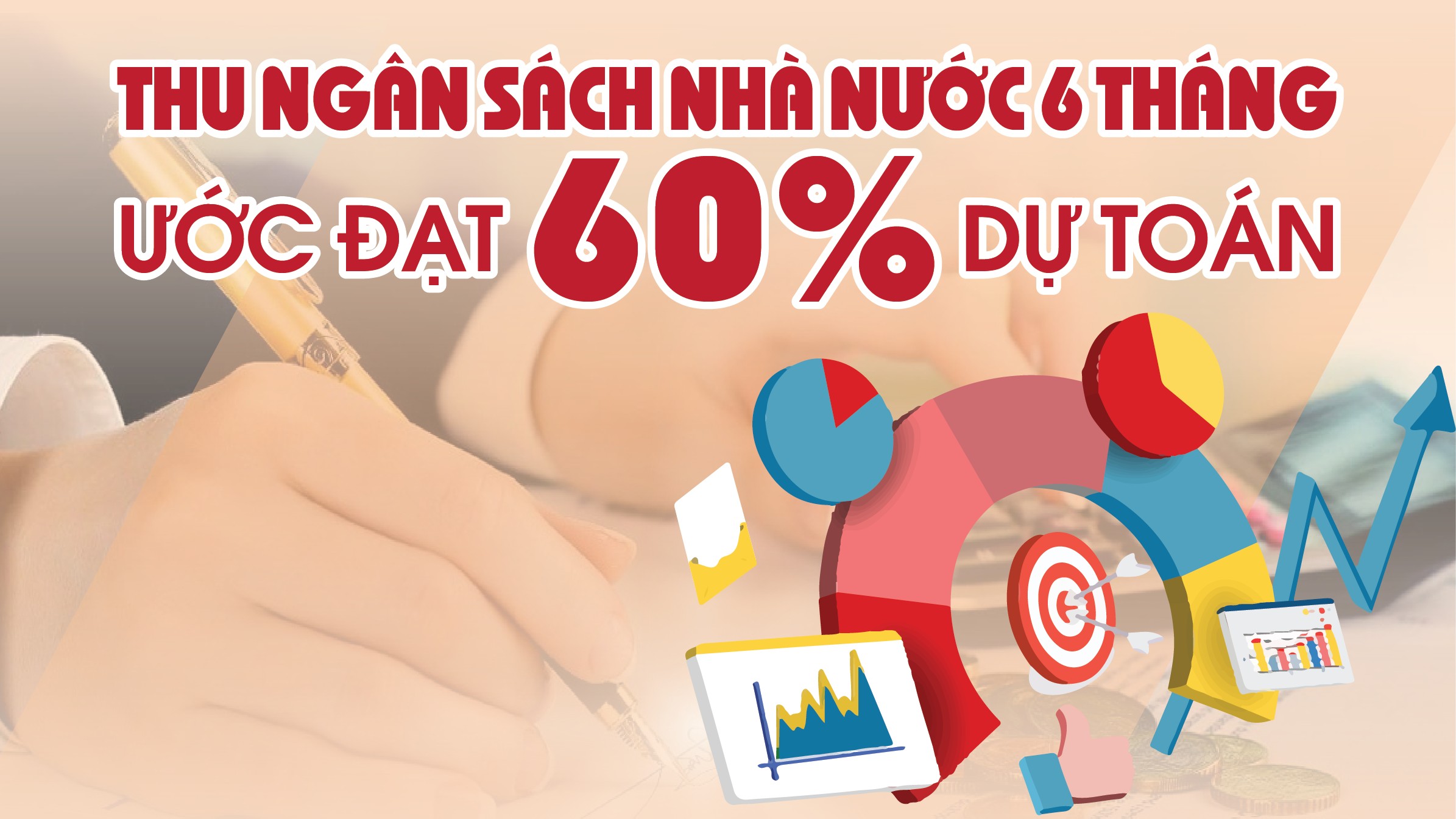 Infographics: Thu ngân sách nhà nước 6 tháng ước đạt 1.020,6 nghìn tỷ đồng