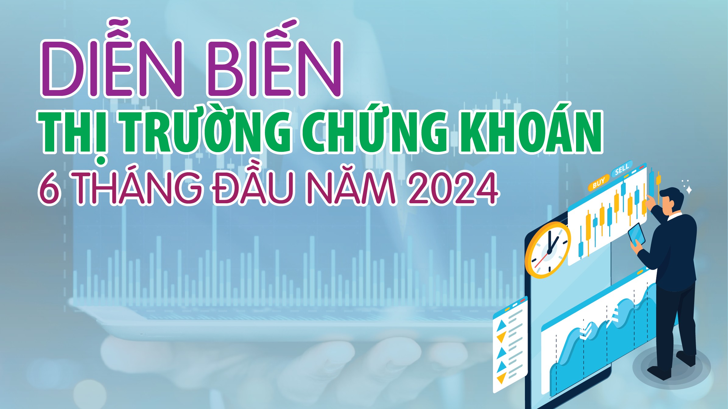 Infographics: Diễn biến thị trường chứng khoán 6 tháng đầu năm 2024