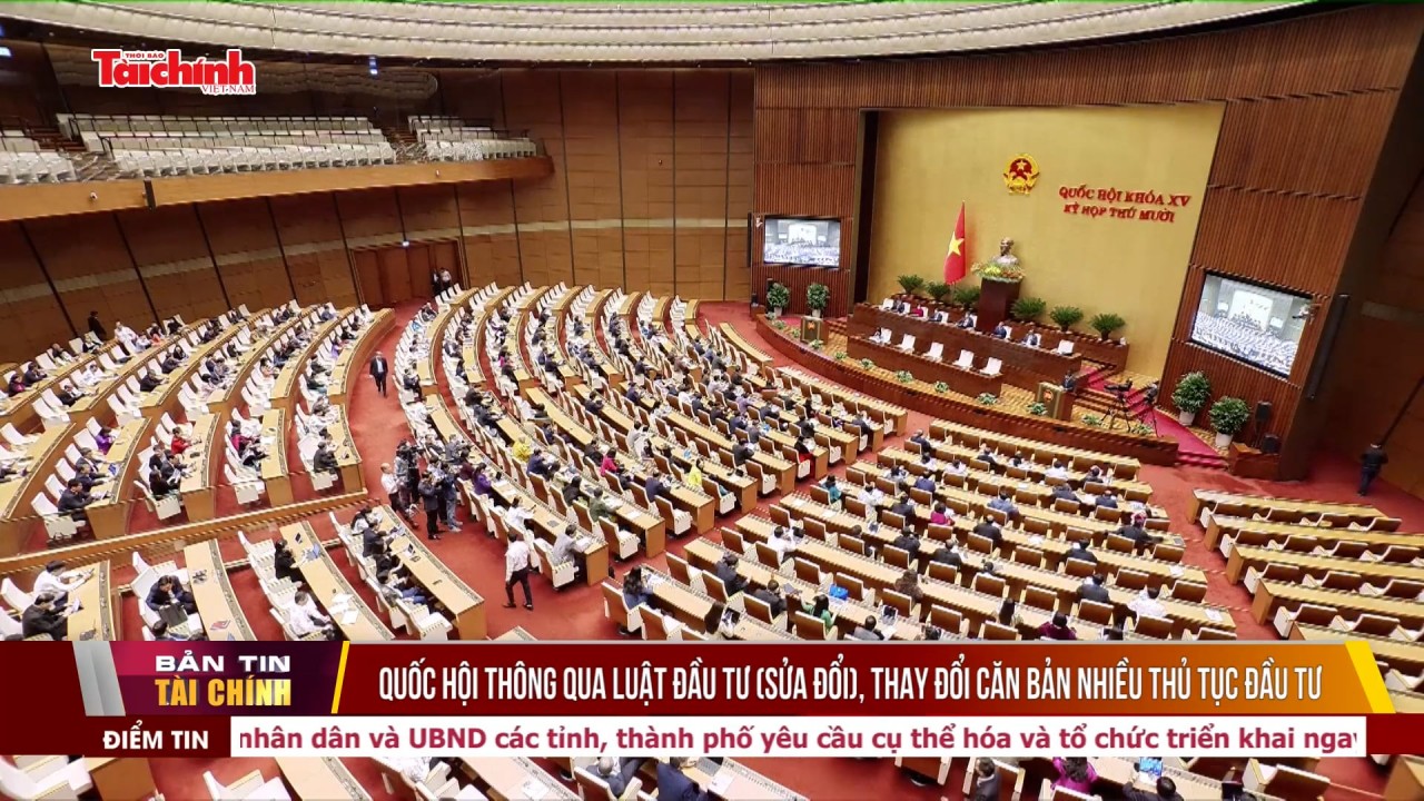 quoc hoi thong qua luat dau tu sua doi thay doi can ban nhieu thu tuc dau tu
